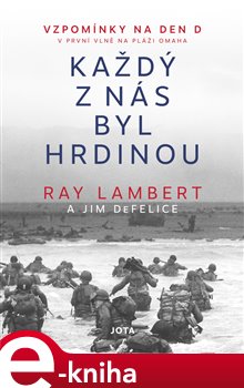 Levně Každý z nás byl hrdinou - Jim DeFelice, Ray Lambert