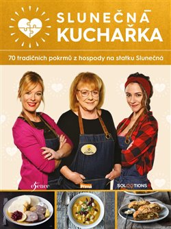 Levně Slunečná kuchařka. 70 tradičních pokrmů z hospody na statku Slunečná - kol.