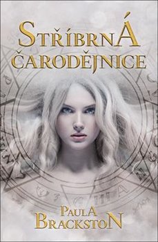 Levně Stříbrná čarodějnice - Paula Brackston