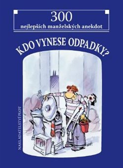 Levně Kdo vynese odpadky?. 300 nejlepších manželských anekdot