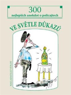 Levně Ve světle důkazů. 300 nejlepších policejních anekdot