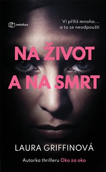 Levně Na život a na smrt. Stojí na nesprávné straně... a to se neodpouští - Laura Griffinová
