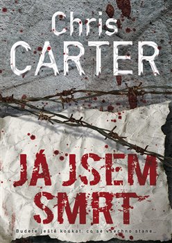 Levně Já jsem smrt. Pozná detektiv Hunter, že se dívá do očí netvorovi? - Chris Carter