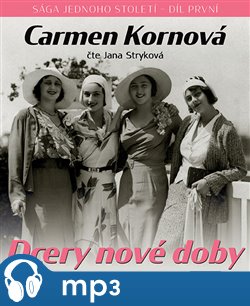 Levně Dcery nové doby. Sága jednoho století - díl první - Carmen Kornová