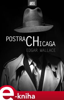 Levně Postrach Chicaga - Edgar Wallace e-kniha