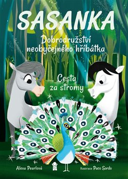 Sasanka - Cesta za stromy. Dobrodružství neobyčejného hříbátka - Alexa Pearlová