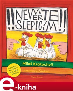 Levně Nevěřte slepicím - Miloš Kratochvíl
