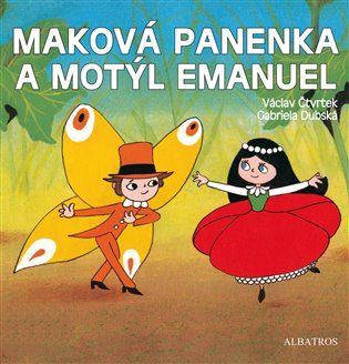 Maková panenka a motýl Emanuel - Václav Čtvrtek, Hana Doskočilová