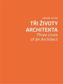 Tři životy architekta / Three Lives of an Architect