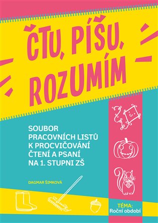 Čtu, píšu, rozumím Roční období - Soubor pracovních listů k procvičování čtení a psaní na 1. stupni ZŠ koupíte na Kosmas.cz