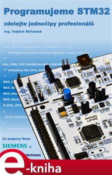 Levně Programujeme STM32. zdolejte jednočipy profesionálů - Vojtěch Skřivánek
