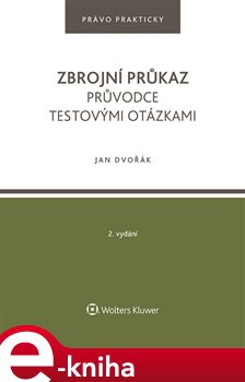 Levně Zbrojní průkaz. Průvodce testovými otázkami. Druhé, aktualizované vydání - Jan Dvořák