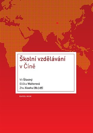 Školní vzdělávání ve Číně - Eliška Walterová, Zhu Xiaohu, Vít Šťastný