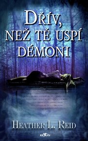 Dřív, než tě uspí démoni - Heather L. Reid