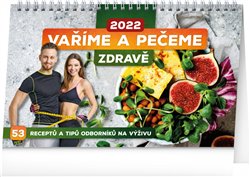 Levně Stolní kalendář Vaříme a pečeme zdravě 2022, 23,1 x 14,5 cm