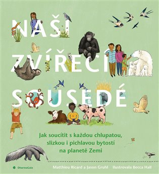 Naši zvířecí sousedé - Jason Gruhl, Matthieu Ricard