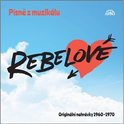 Levně Písně z muzikálu Rebelové. Originální nahrávky 1960 - 1970