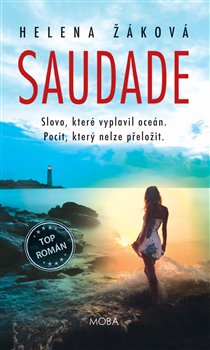 Levně Saudade. Slovo, které vyplavil oceán. Pocit, který nelze přeložit. - Helena Žáková
