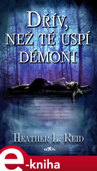 Levně Dřív, než tě uspí démoni - Heather L. Reid