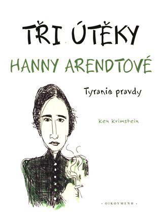 Tři útěky Hanny Arendtové - Ken Krimstein