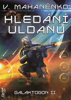 Levně Hledání Uldanů - Galaktogon 2 - Vasilij Mahaněnko