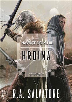 Levně Hrdina - Návrat domů 3. Forgotten Realms - Robert Anthony Salvatore