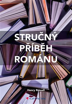 Levně Stručný příběh románu. Průvodce klíčovými žánry, díly, tématy a technikami - Henry Rusell
