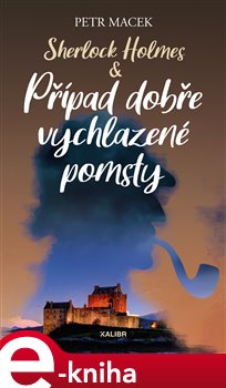 Levně Sherlock Holmes – Případ dobře vychlazené pomsty - Petr Macek