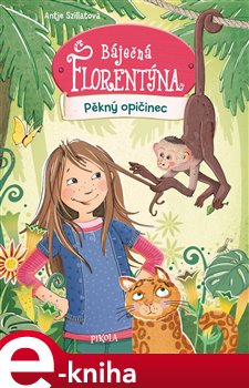 Levně Pěkný opičinec. Báječná Florentýna 4 - Antje Szillatová