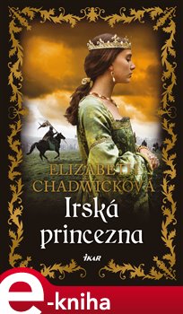 Levně Irská princezna - Elizabeth Chadwicková