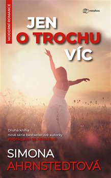 Levně Jen o trochu víc. Druhá kniha nové série bestsellerové autorky Protiklady se přitahují - Simona Ahrnstedt