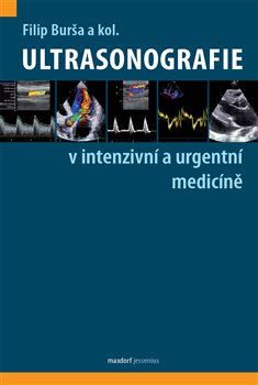Levně Ultrasonografie v intenzivní a urgentní medicíně - Filip Burša