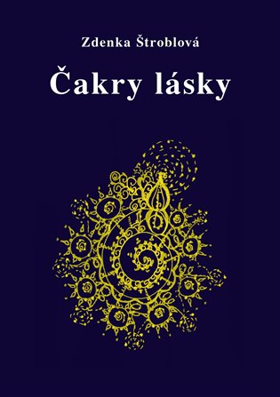 Čakry lásky - Zdenka Štroblová