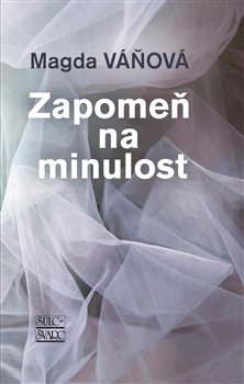 Levně Zapomeň na minulost - Magda Váňová