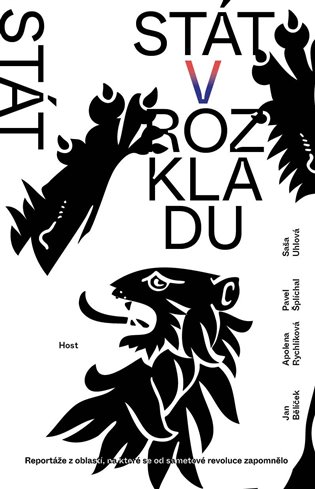Stát v rozkladu - Saša Uhlová, Apolena Rychlíková, Jan Bělíček, Pavel Šplíchal