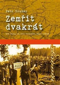Zemřít dvakrát - Dva osudy, na dvou frontách, jedna rodina koupíte na Kosmas.cz