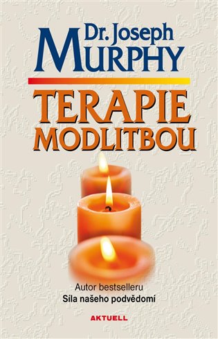 Terapie modlitbou - Joseph Murphy