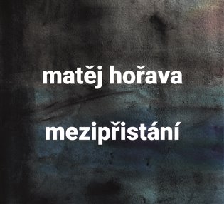 Mezipřistání, mp3 - Matěj Hořava