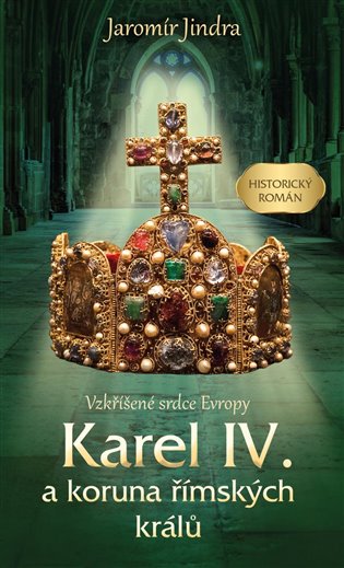 Karel IV. a koruna římských králů koupíte na Kosmas.cz