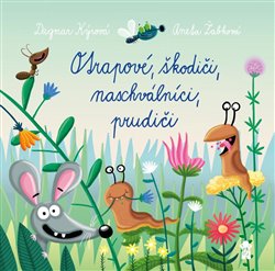 Levně Otrapové, škodiči, naschválníci, prudiči - Dagmar Kýrová