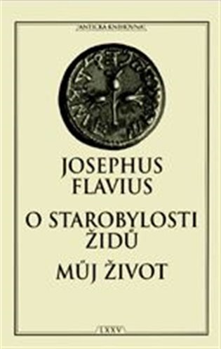 O starobylosti Židů / Můj život - Josephus Flavius