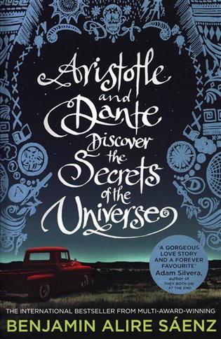 Aristotle and Dante Discover the Secrets of the Universe - Benjamin Alire Saénz