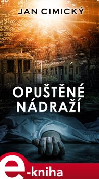 Levně Opuštěné nádraží - Jan Cimický