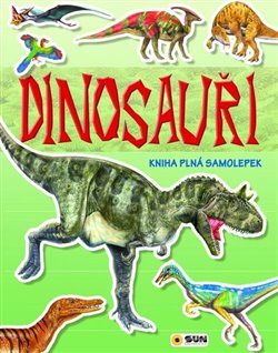 Levně Dinosauři. kniha plná samolepek
