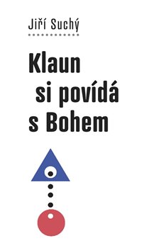 Klaun si povídá s Bohem koupíte na Kosmas.cz