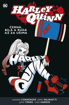 Levně Harley Quinn 6: Černá, bílá a rudá až za ušima - Amanda Connerová, Chad Hardin, Jimmy Palmiotti