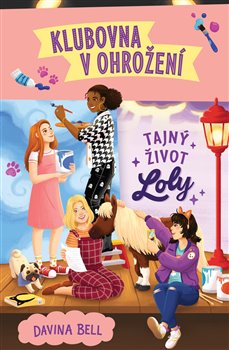 Levně Tajný život Loly. Klubovna v ohrožení - Davina Bell