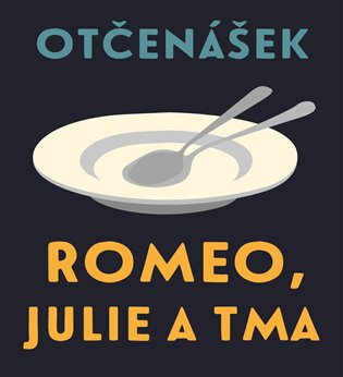 Romeo, Julie a tma, mp3 - Jan Otčenášek