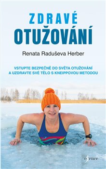 Levně Zdravé otužování. Vstupte bezpečně do světa otužování a uzdravte své tělo s Kneippovou metodou - Renata Raduševa Herber