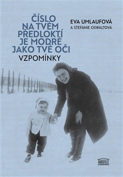 Číslo na tvém předloktí je modré jako tvé oči - Vzpomínky koupíte na Kosmas.cz